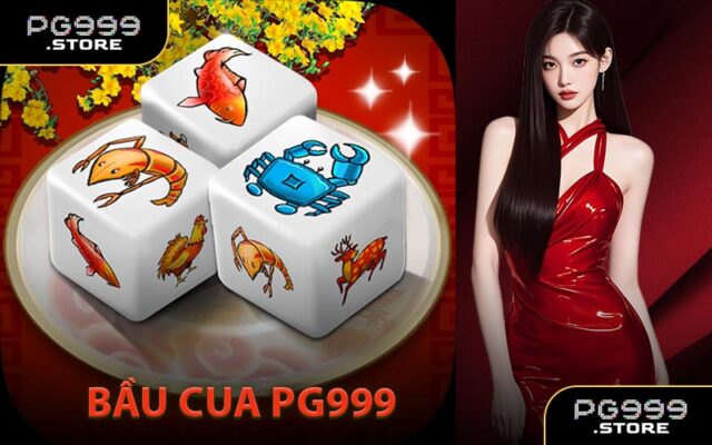 Bầu Cua PG999
