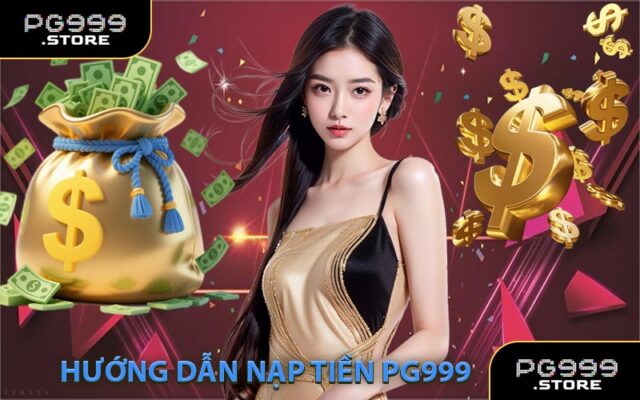 Hướng Dẫn Nạp Tiền PG999