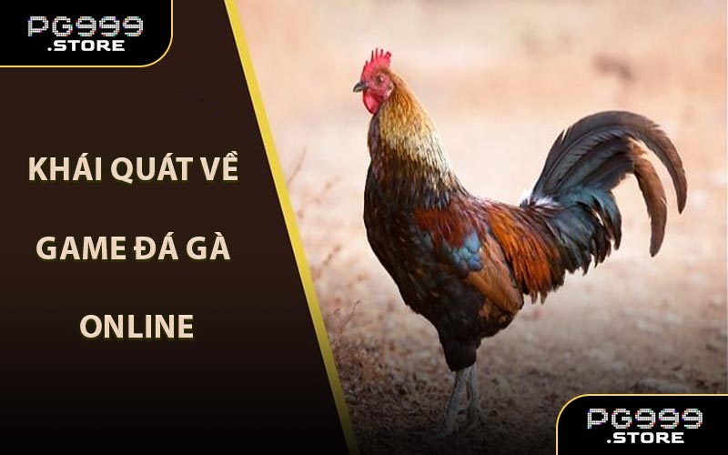 Khái Quát Về Game Đá Gà Online