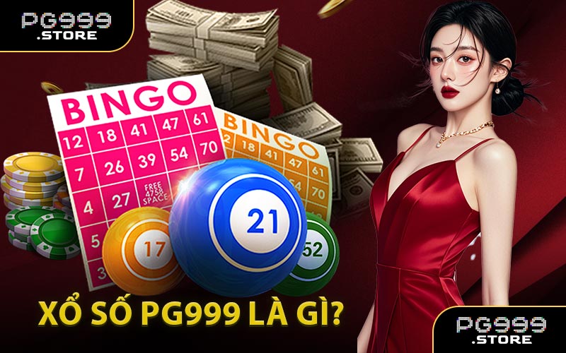Xổ Số PG999 Là Gì?