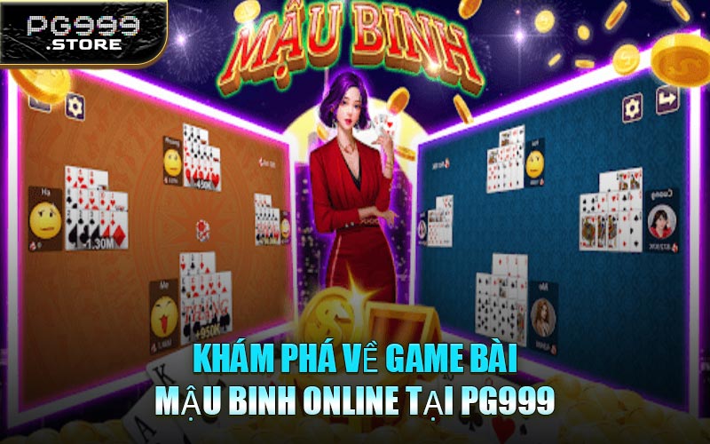 Khám Phá Về Game Bài Mậu Binh Online Tại PG999
