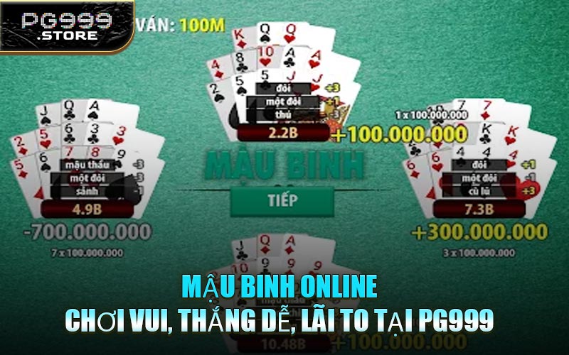 Mậu Binh Online – Chơi Vui, Thắng Dễ, Lãi To Tại PG999