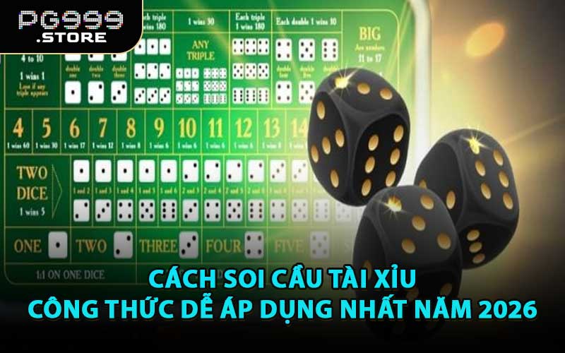 Cách Soi Cầu Tài Xỉu – Công Thức Dễ Áp Dụng Nhất Năm 2026