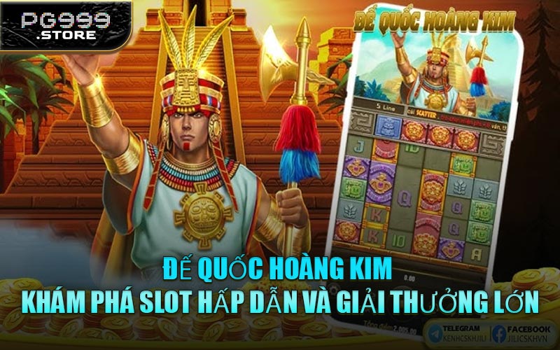 Đế Quốc Hoàng Kim – Khám Phá Slot Hấp Dẫn Và Giải Thưởng Lớn