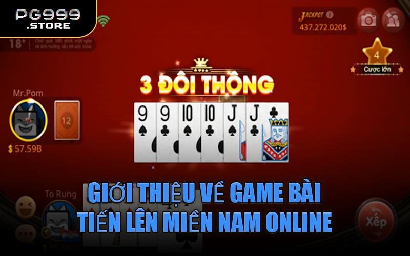 Giới thiệu về trò chơi bài Tiến lên Miền Nam Online