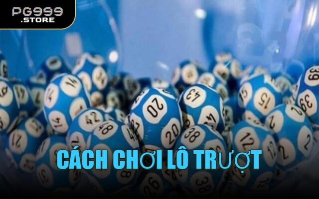 Cách chơi lô trượt