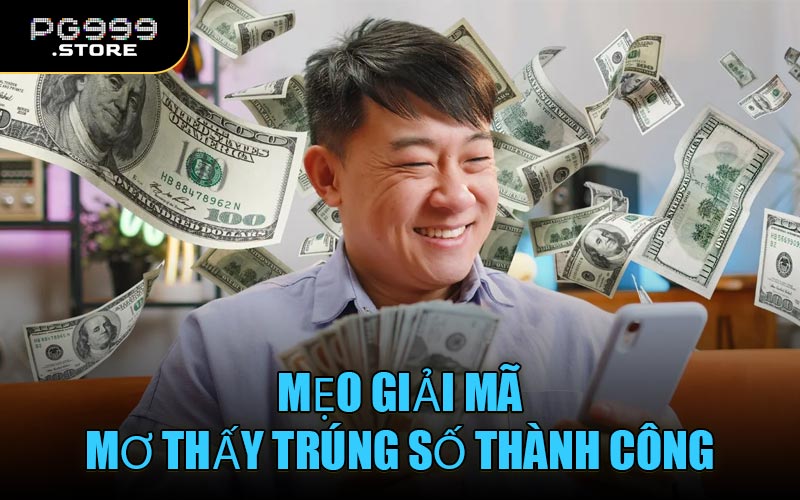 Mẹo Giải Mã Mơ Thấy Trúng Số Thành Công